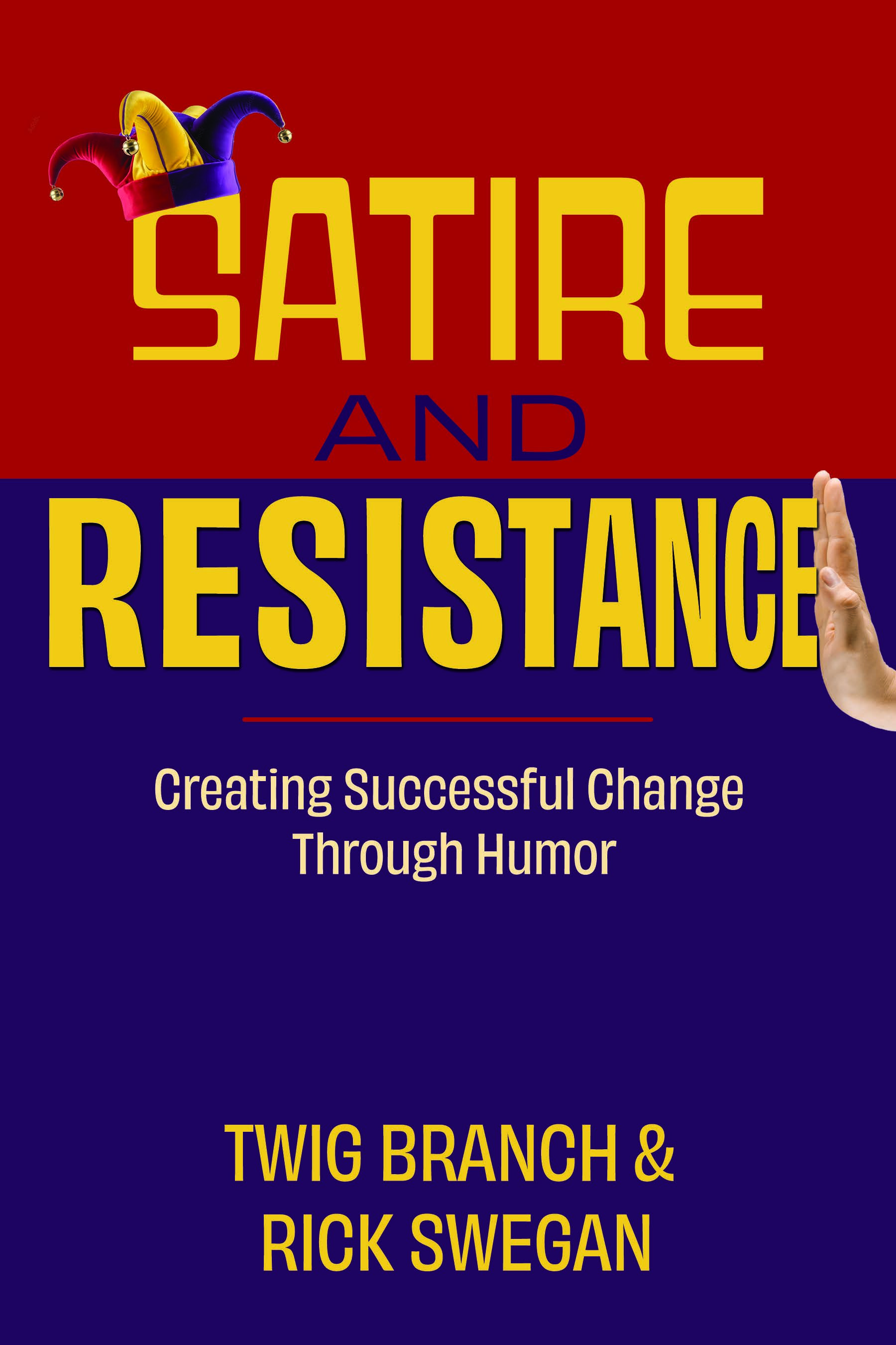 Cover of Satire and Resistance by Twig Branch and Rick Swegan