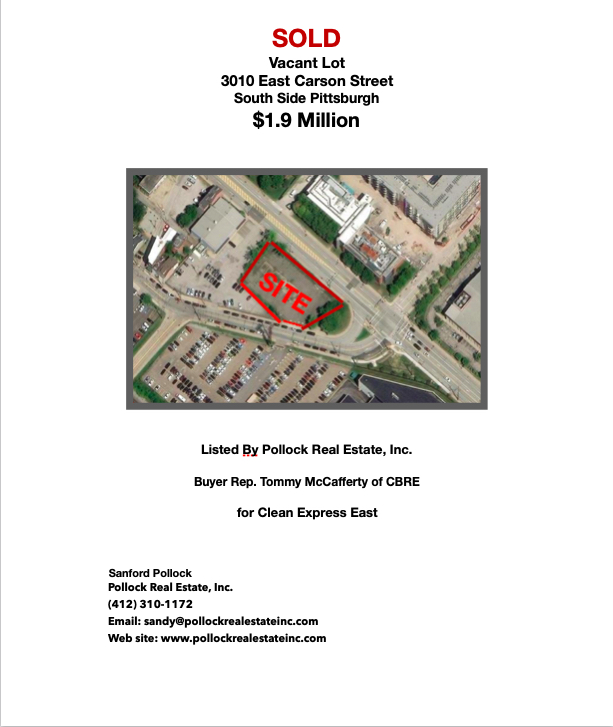 Sold 3010 East Carson Street - Sold East Carson Street, South Side. $1.9 Million. Vacant Site. Buyer Rep was Tommy McCaffe...